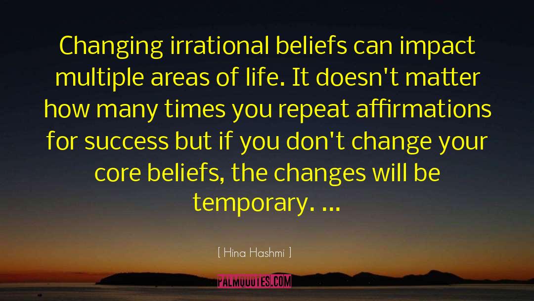 Core Beliefs quotes by Hina Hashmi