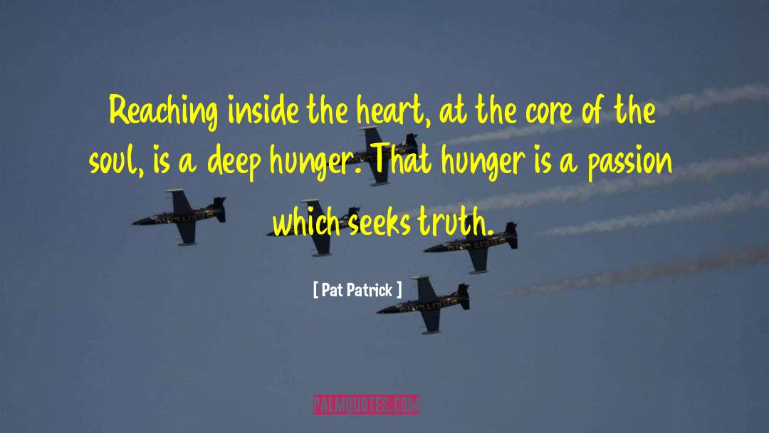 Core Of The Soul quotes by Pat Patrick