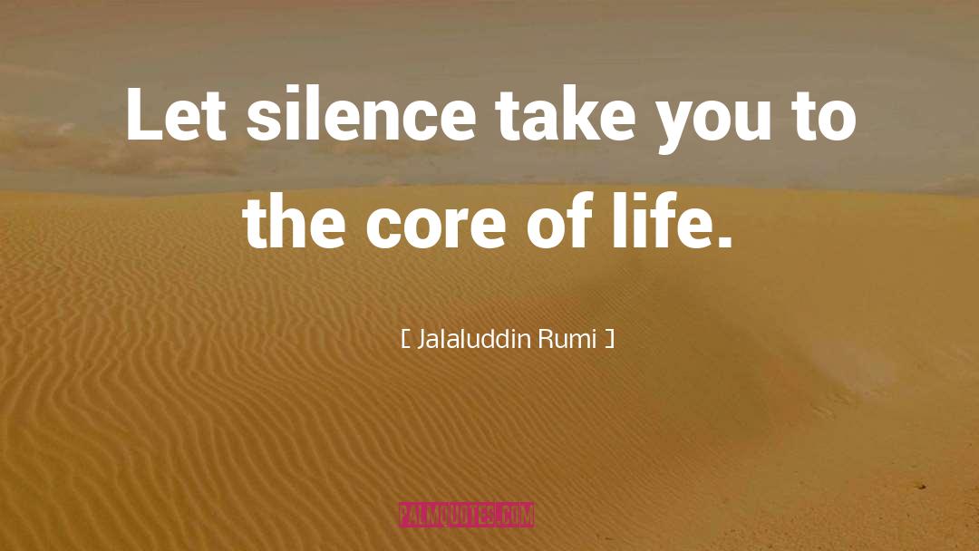 Core quotes by Jalaluddin Rumi