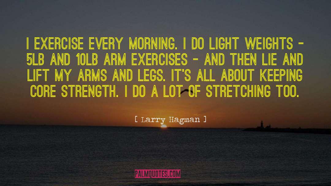 Core Strength quotes by Larry Hagman