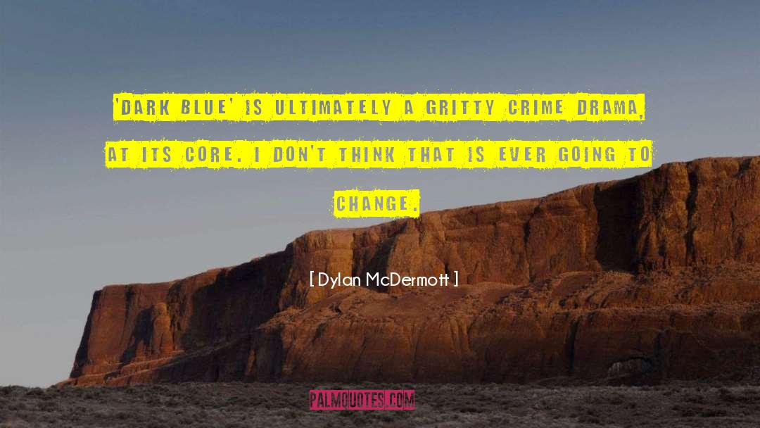Core Stretches quotes by Dylan McDermott