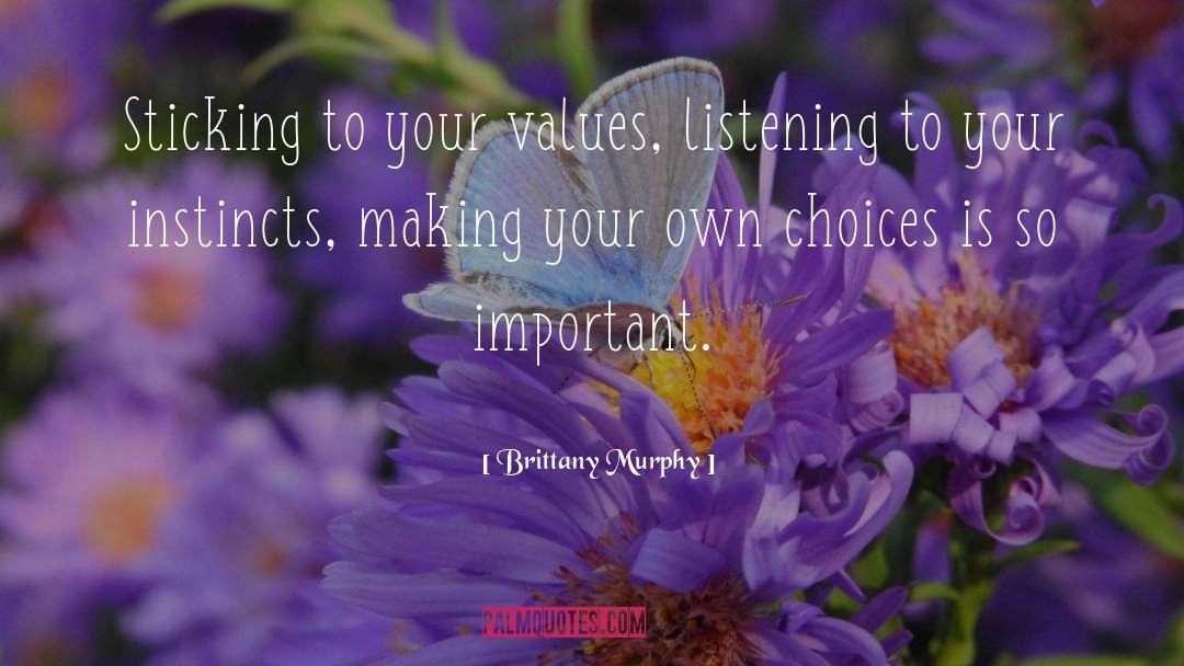 Core Values quotes by Brittany Murphy