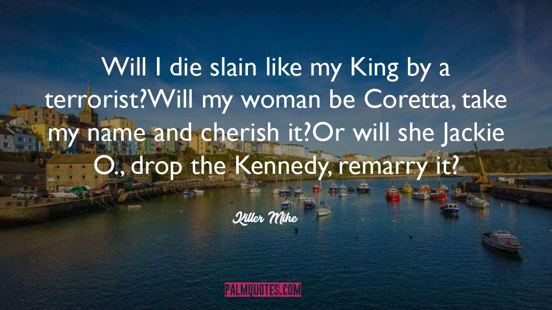 Coretta quotes by Killer Mike
