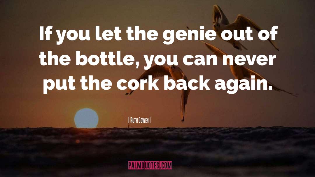 Cork quotes by Ruth Cowen