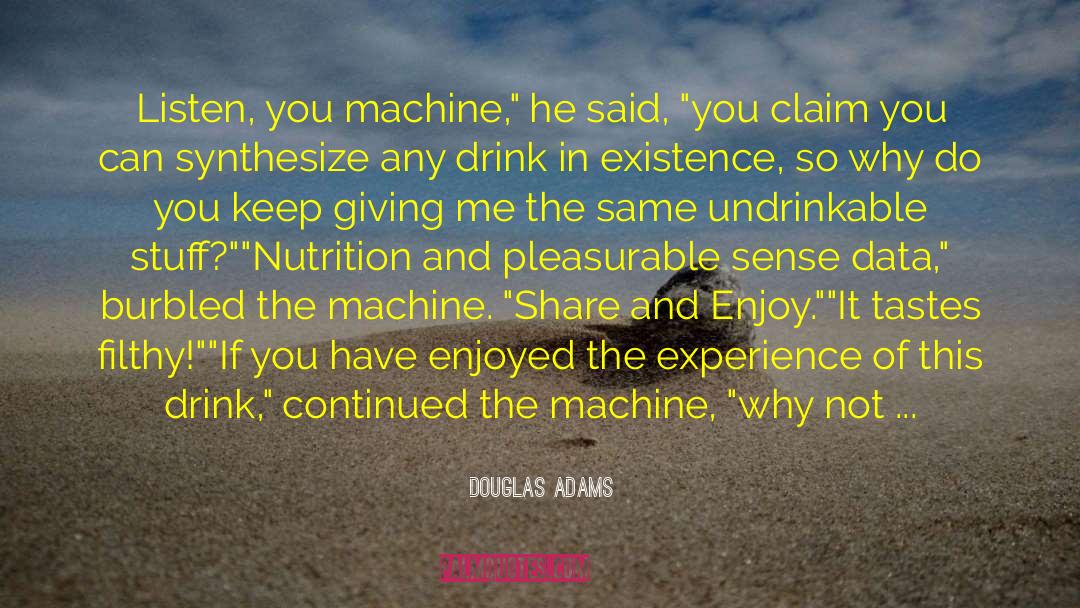 Corking Machine quotes by Douglas Adams