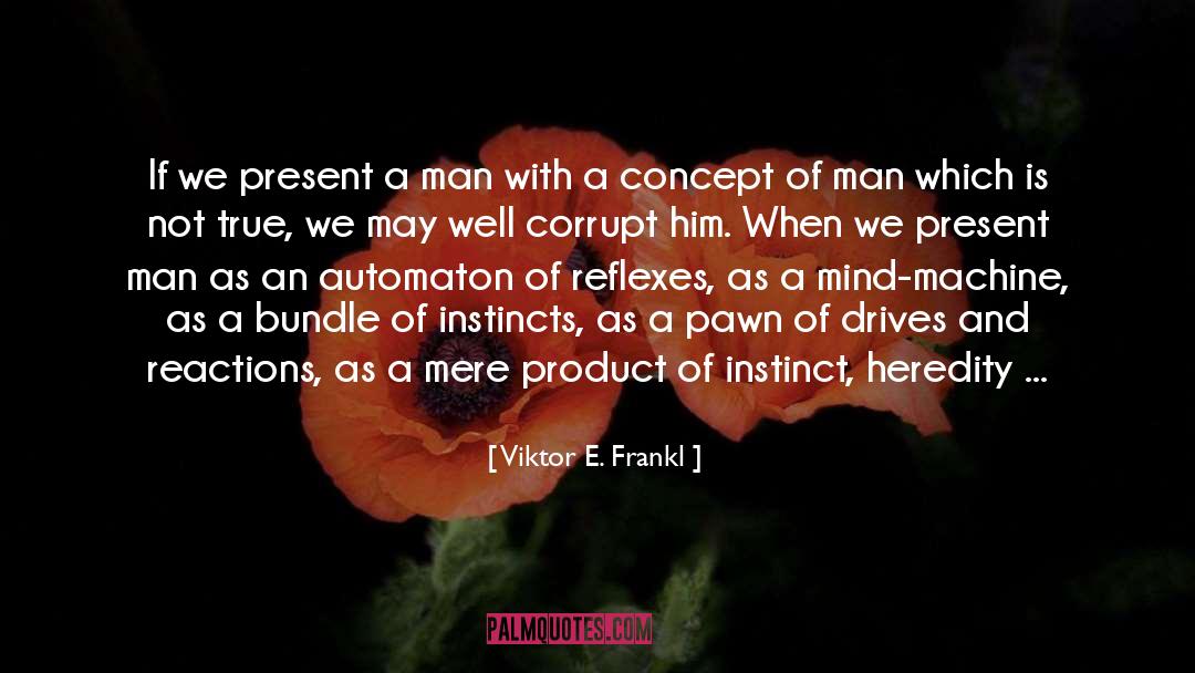 Corking Machine quotes by Viktor E. Frankl