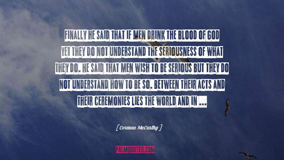 Cormac Mccarthy quotes by Cormac McCarthy