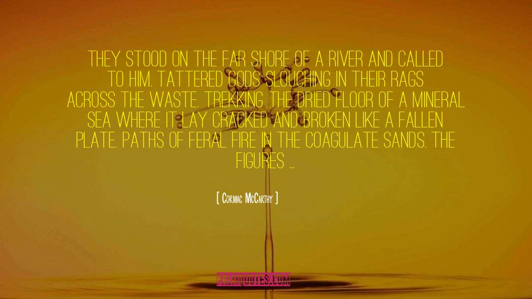 Cormac Mccarthy quotes by Cormac McCarthy