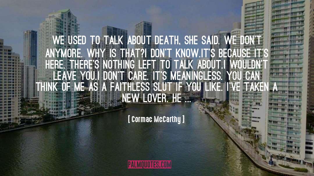 Cormac Mccarthy quotes by Cormac McCarthy