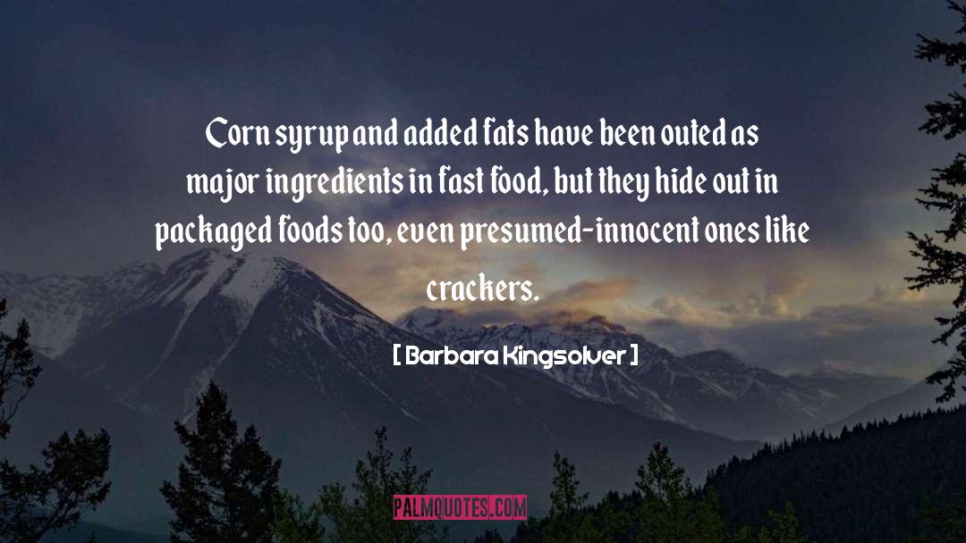 Corn Syrup quotes by Barbara Kingsolver