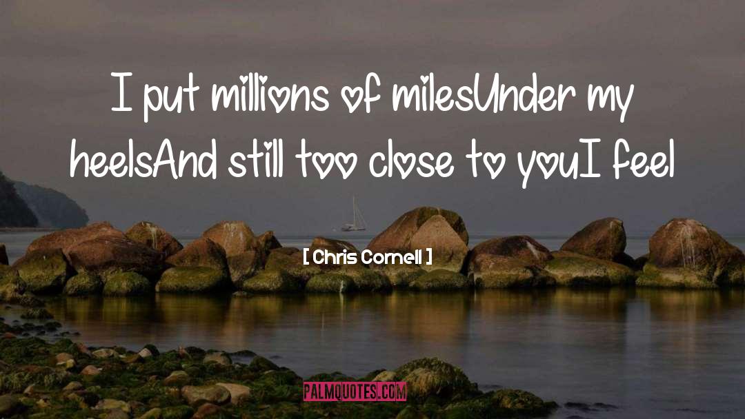 Cornell quotes by Chris Cornell