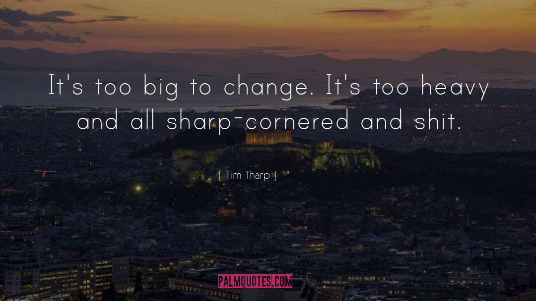 Cornered quotes by Tim Tharp