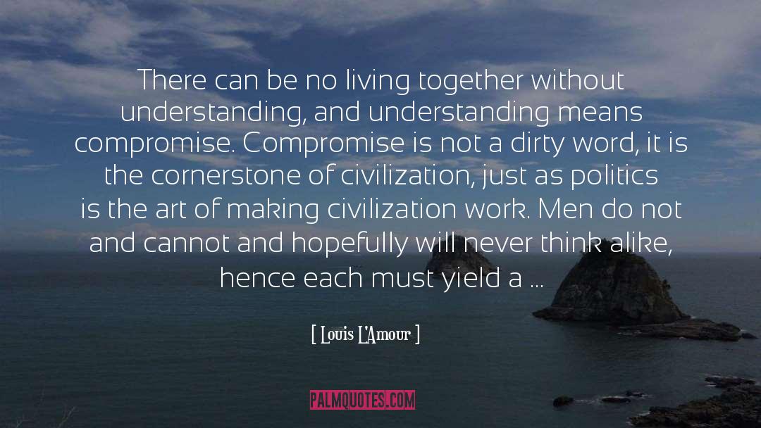 Cornerstone quotes by Louis L'Amour