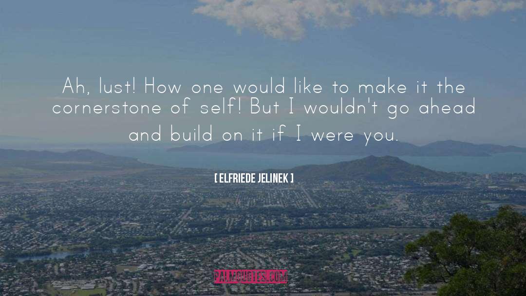 Cornerstone quotes by Elfriede Jelinek
