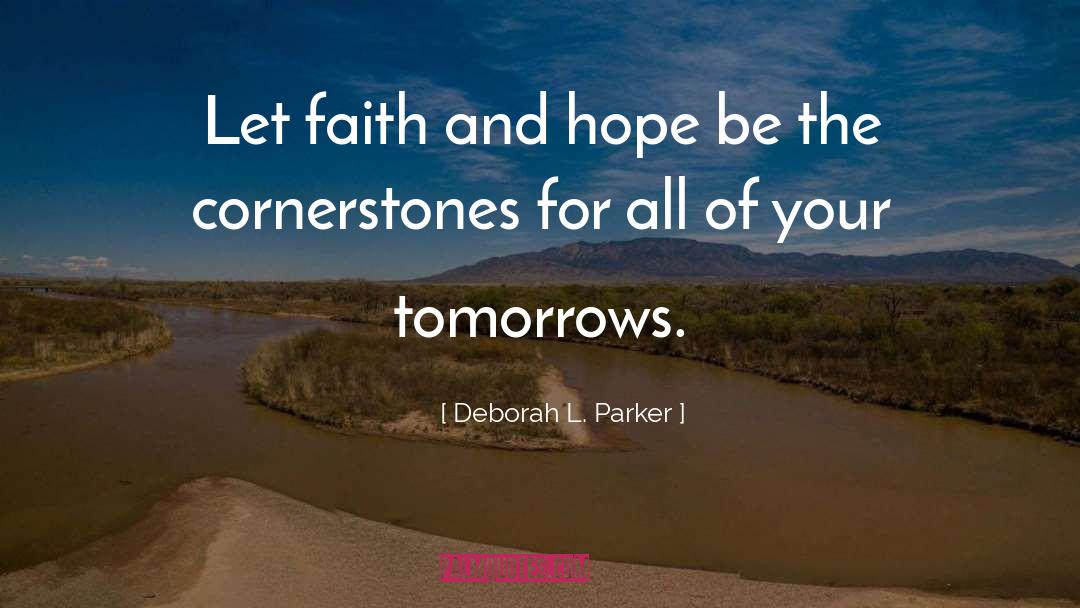 Cornerstones quotes by Deborah L. Parker