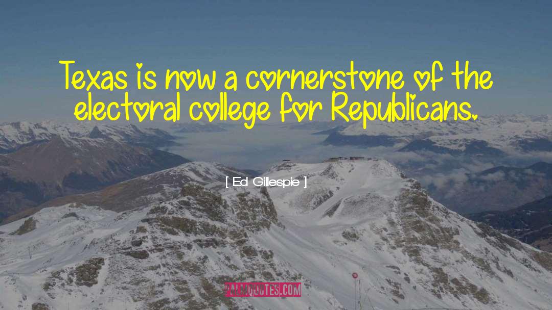 Cornerstones quotes by Ed Gillespie