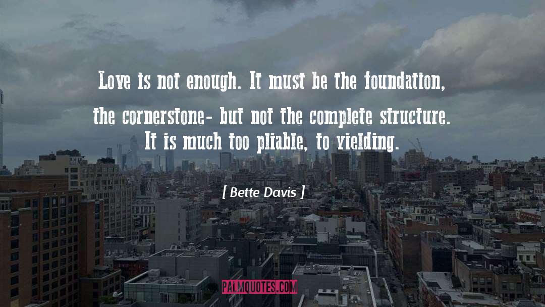 Cornerstones quotes by Bette Davis