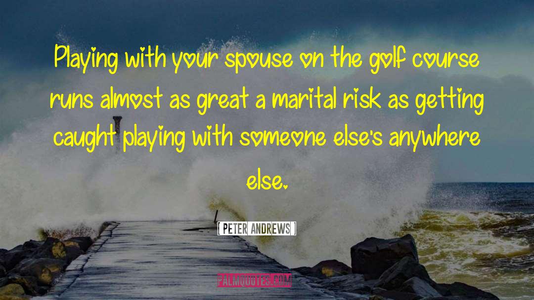 Cornetta Golf quotes by Peter Andrews