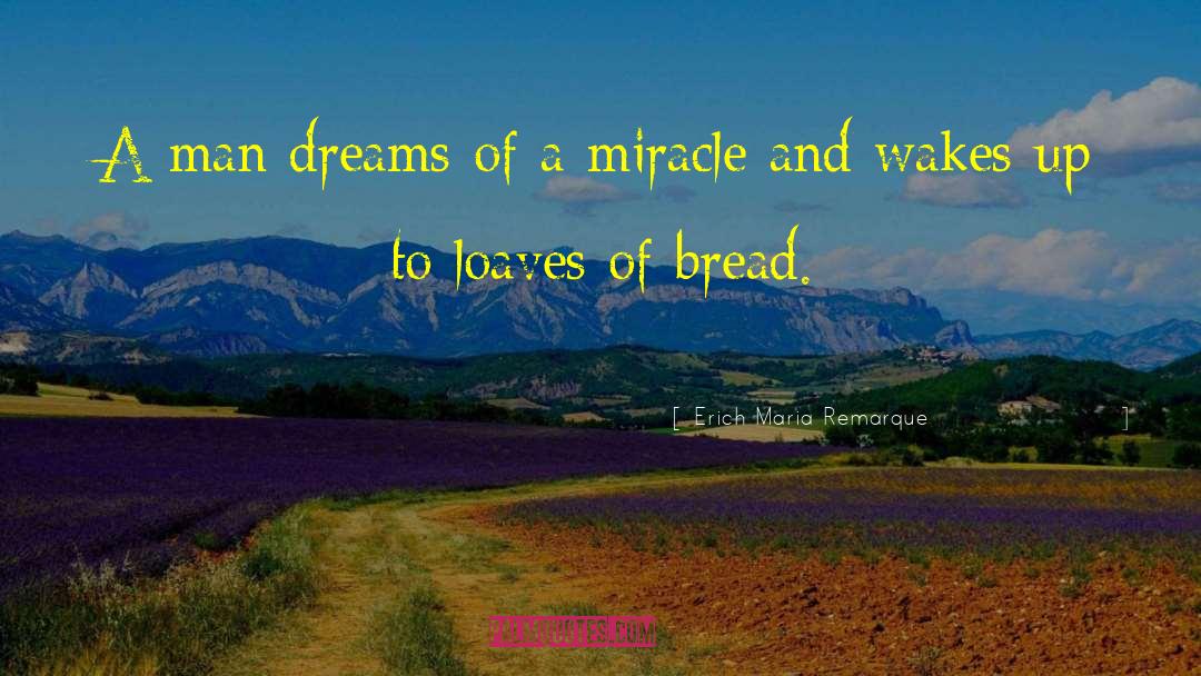 Cornmeal Bread quotes by Erich Maria Remarque