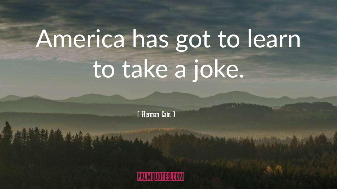 Corny Jokes quotes by Herman Cain