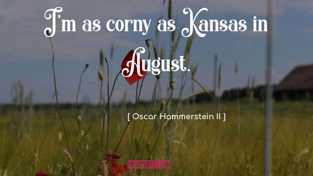 Corny quotes by Oscar Hammerstein II