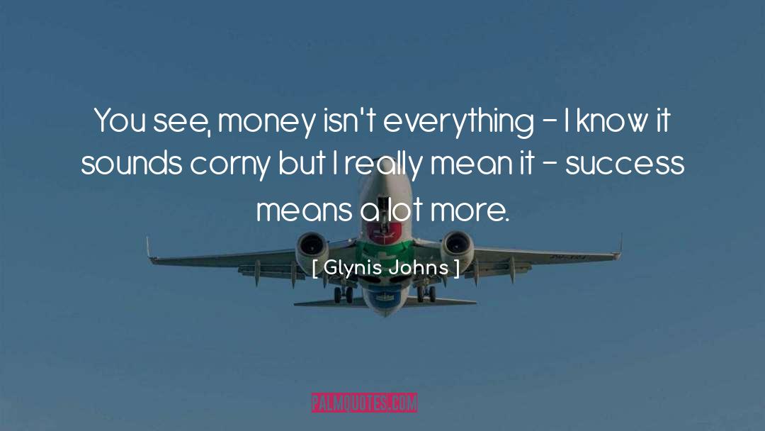 Corny quotes by Glynis Johns