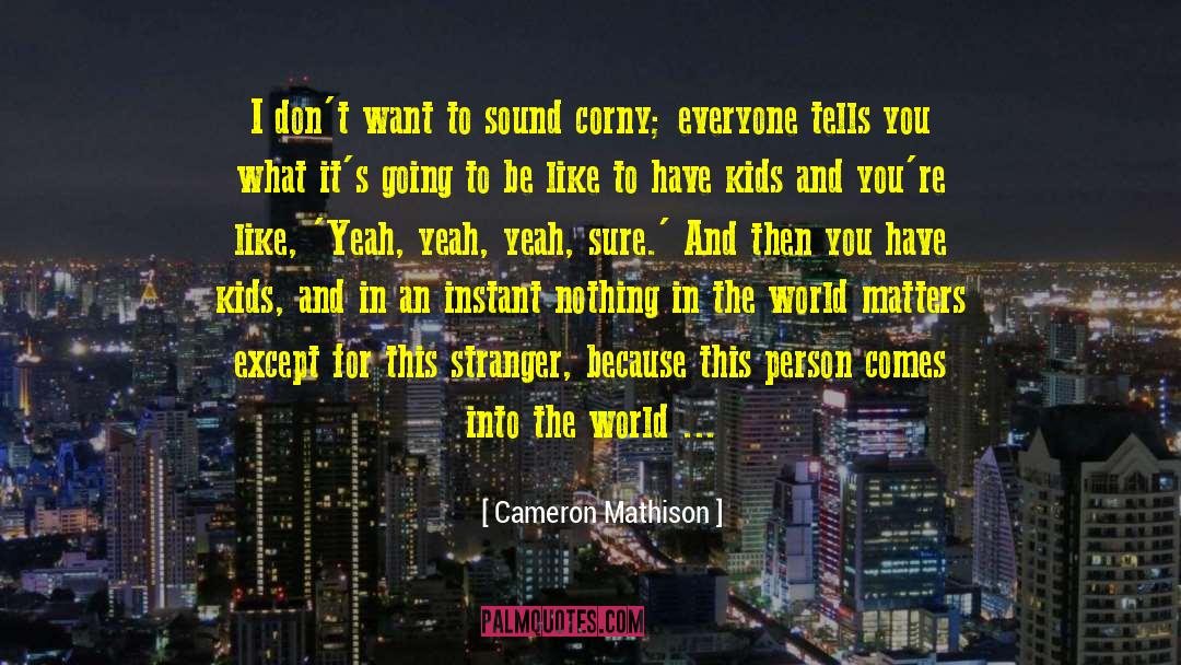 Corny quotes by Cameron Mathison