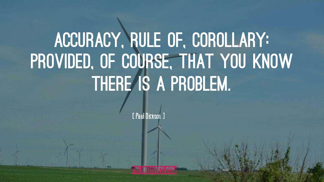 Corollary quotes by Paul Dickson