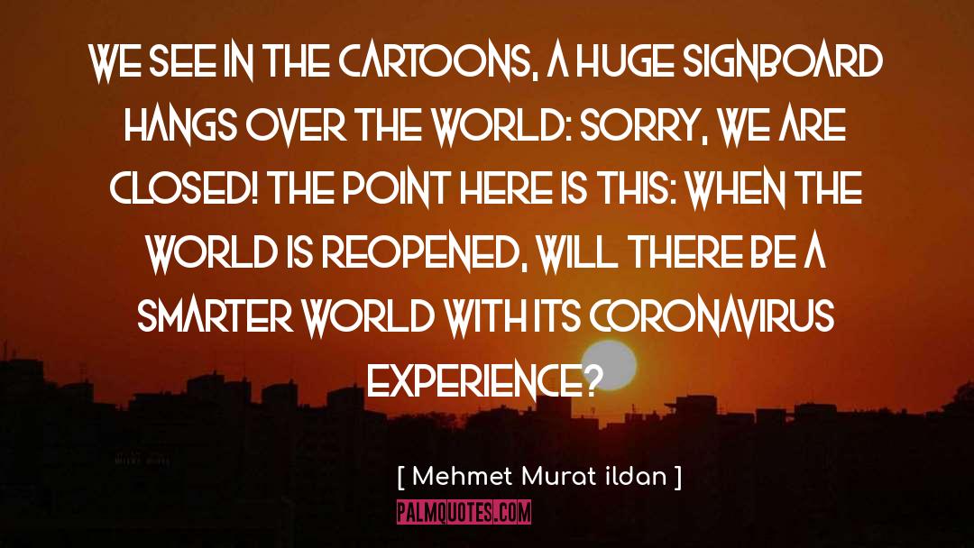 Corona Pandemic quotes by Mehmet Murat Ildan