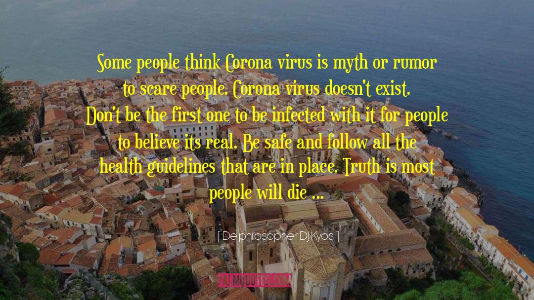 Corona Virus quotes by De Philosopher DJ Kyos