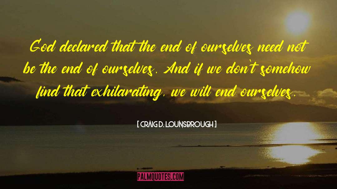 Corona Will End Soon quotes by Craig D. Lounsbrough