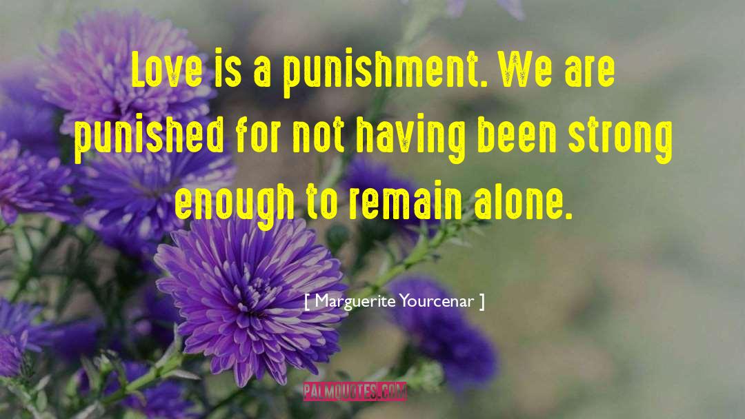 Corporal Punishment quotes by Marguerite Yourcenar