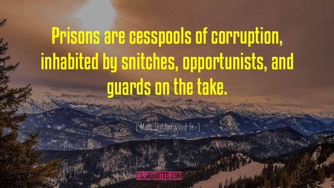 Corporate Corruption quotes by Matt Leatherwood Jr.