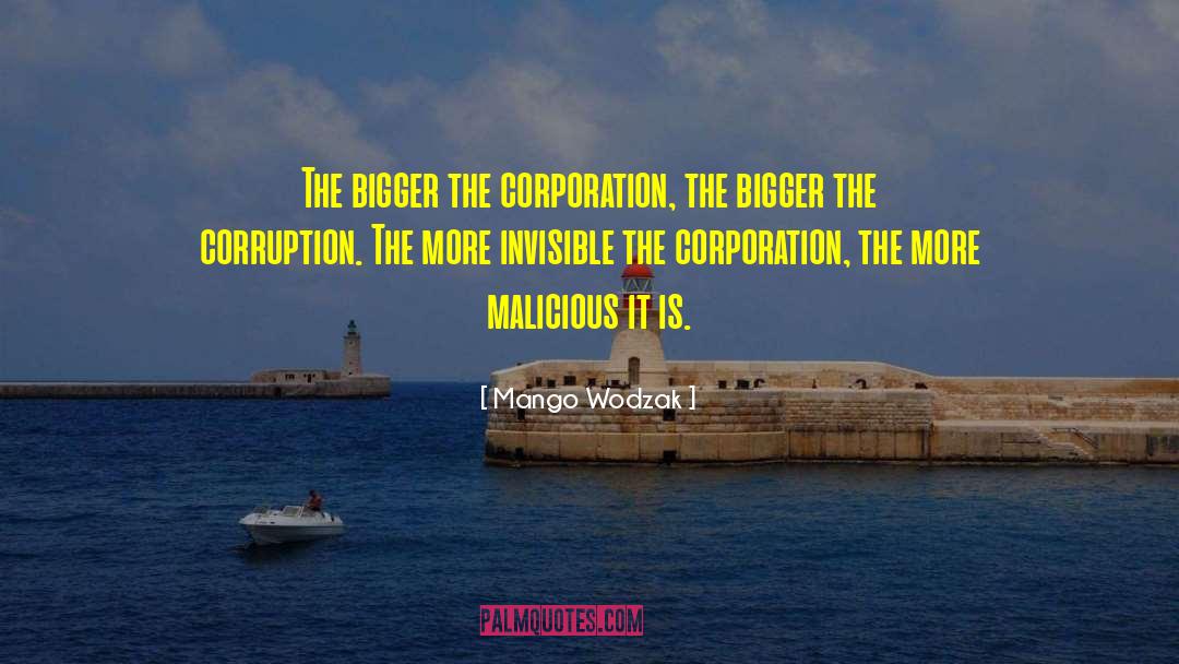 Corporate Corruption quotes by Mango Wodzak