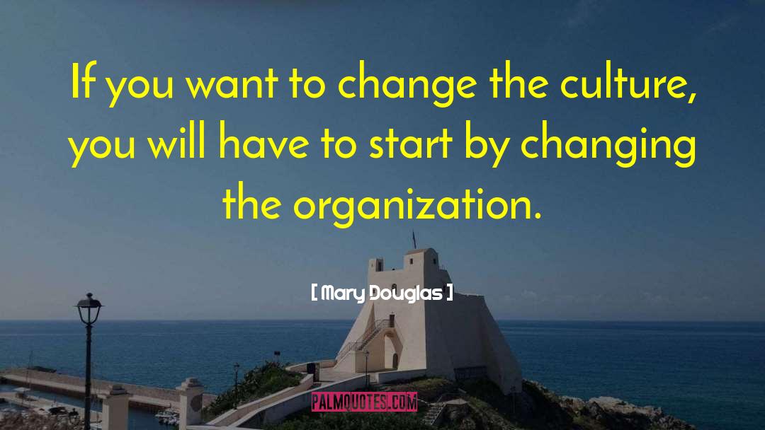 Corporate Culture Change quotes by Mary Douglas