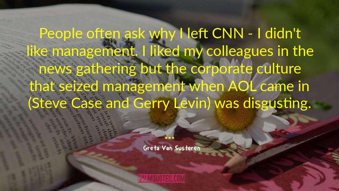 Corporate Culture quotes by Greta Van Susteren
