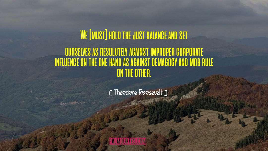 Corporate Influence quotes by Theodore Roosevelt