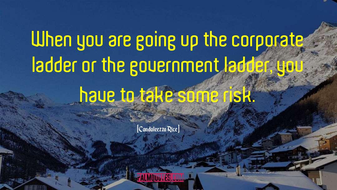 Corporate Ladder quotes by Condoleezza Rice