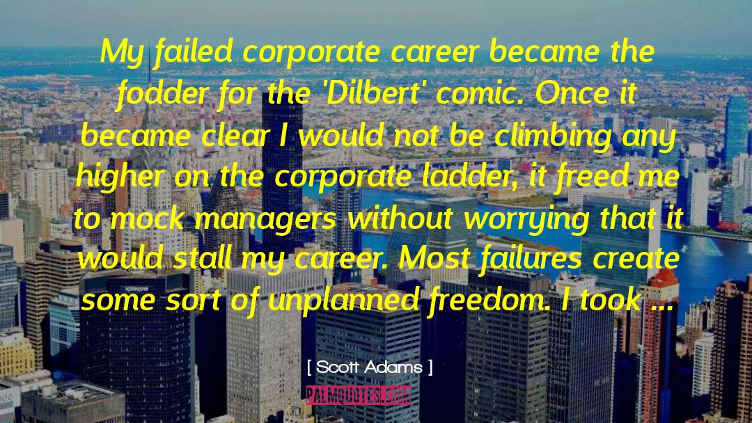 Corporate Ladder quotes by Scott Adams