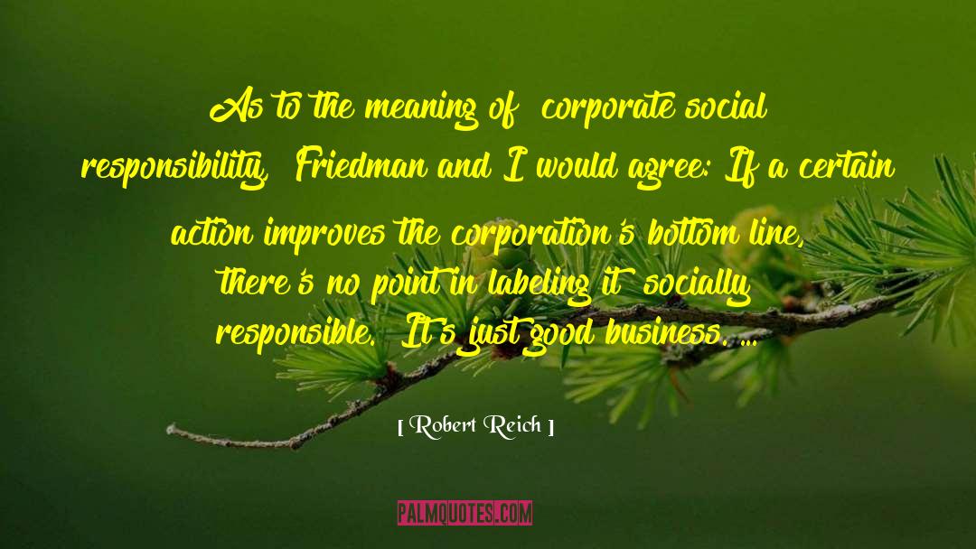 Corporate Social Responsibility quotes by Robert Reich