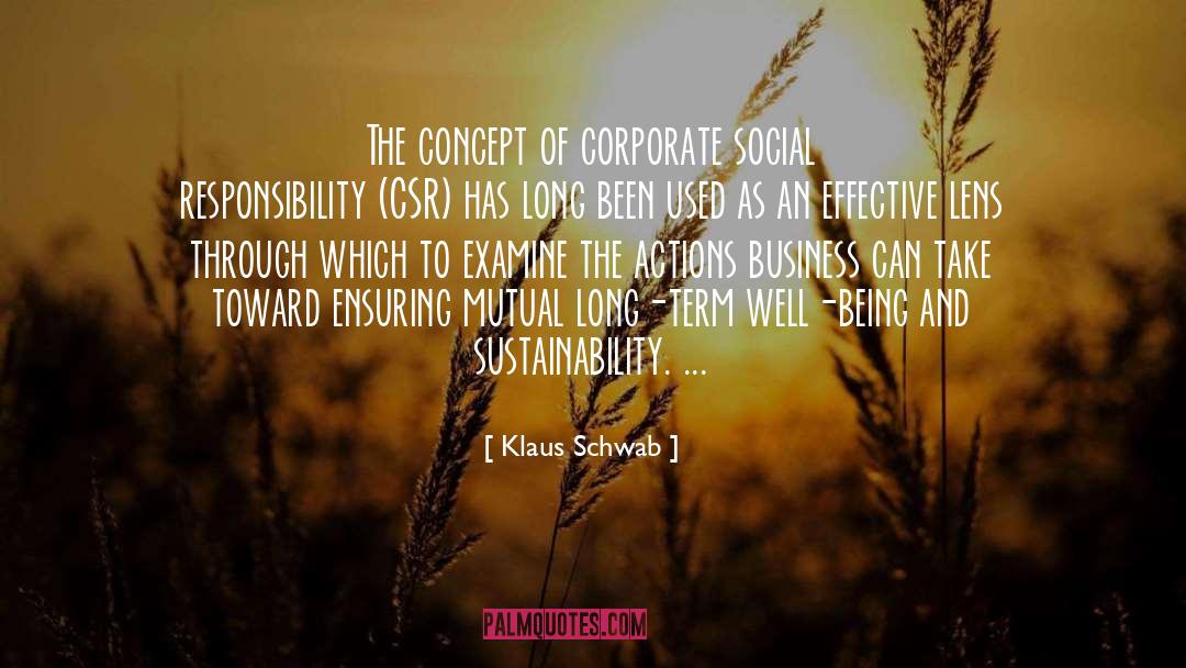 Corporate Social Responsibility quotes by Klaus Schwab
