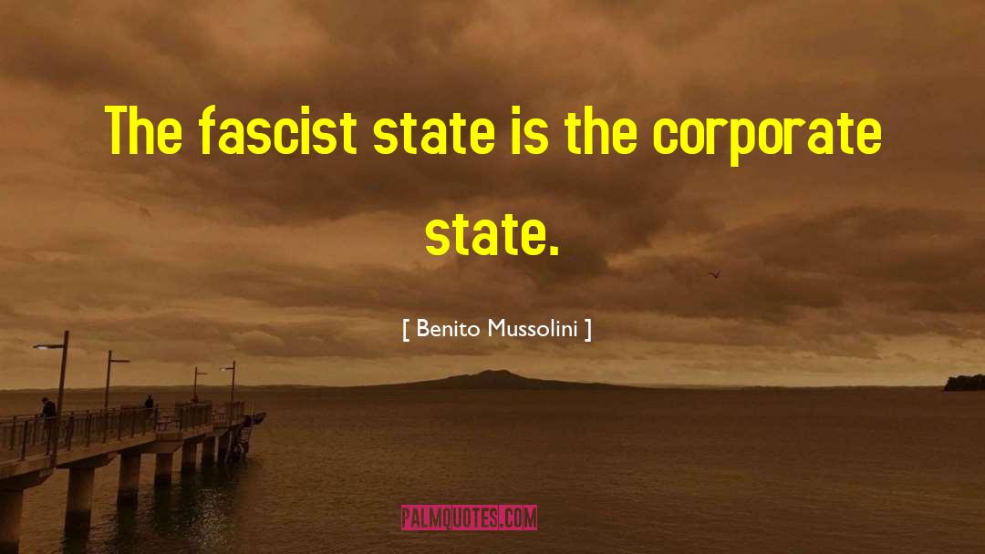 Corporate State quotes by Benito Mussolini