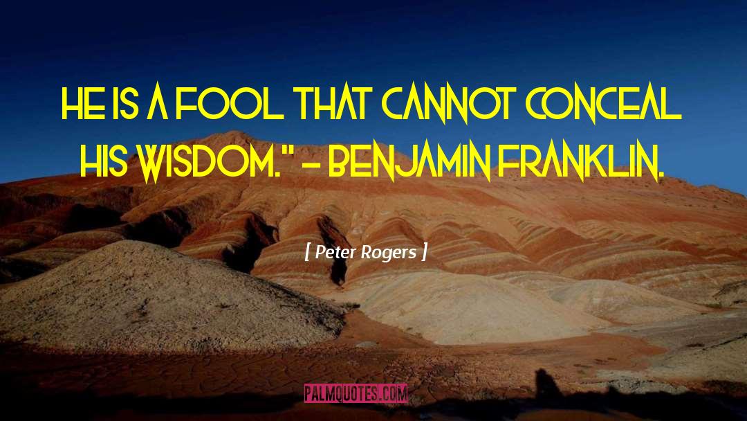 Corporate Wisdom quotes by Peter Rogers