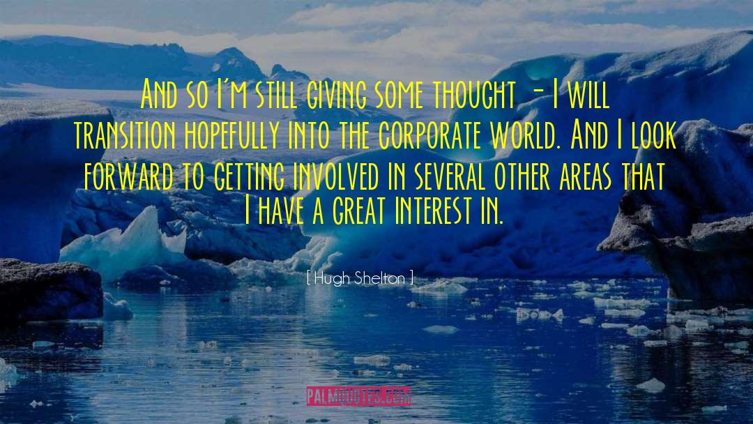 Corporate World quotes by Hugh Shelton