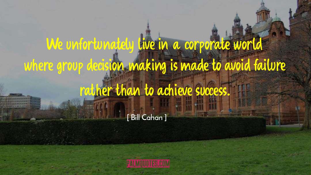 Corporate World quotes by Bill Cahan