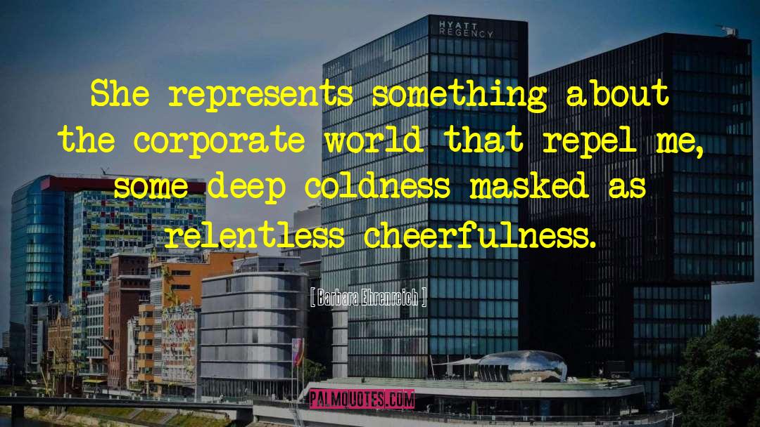 Corporate World quotes by Barbara Ehrenreich