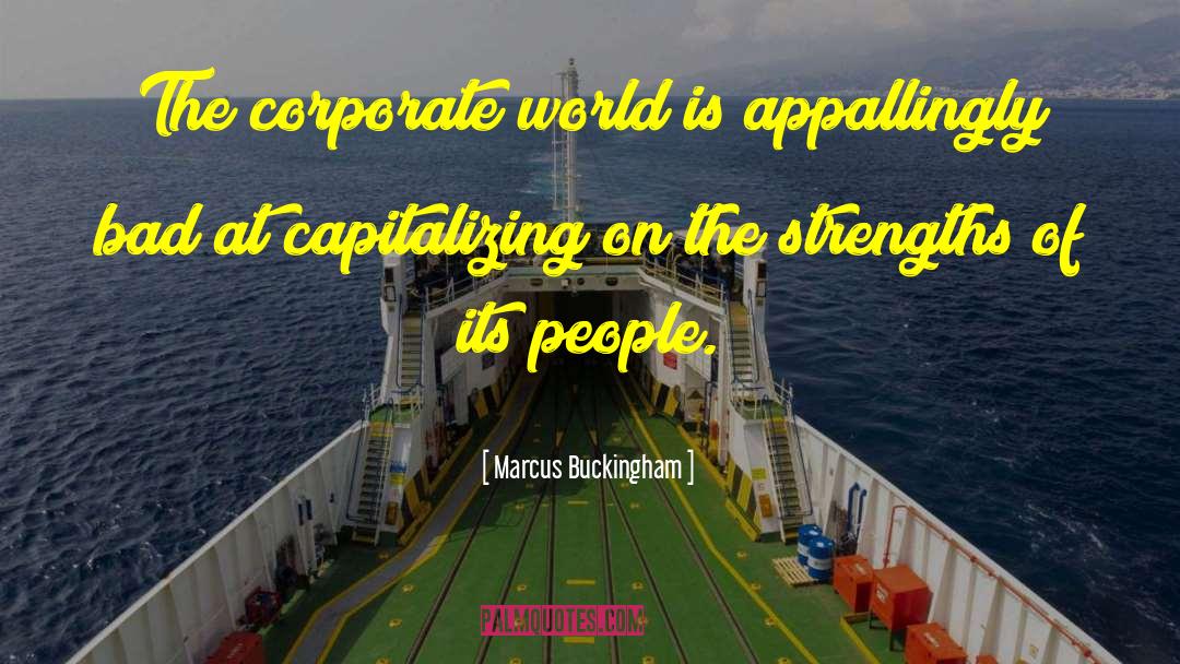 Corporate World quotes by Marcus Buckingham