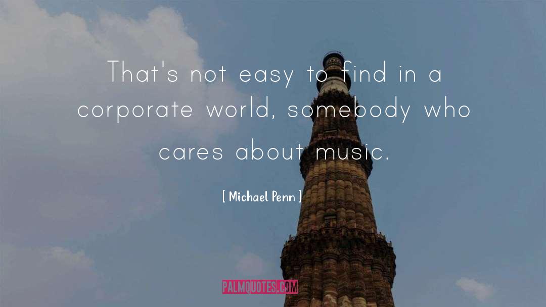 Corporate World quotes by Michael Penn