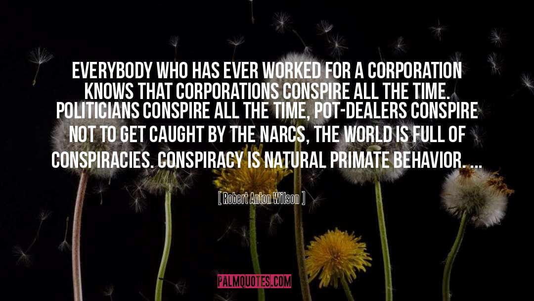 Corporation quotes by Robert Anton Wilson