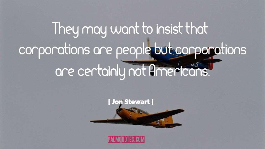 Corporations quotes by Jon Stewart